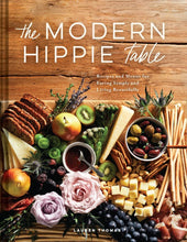 Load image into Gallery viewer, The Modern Hippie Table: Recipes and Menus for Eating Simply and Living Beautifully
