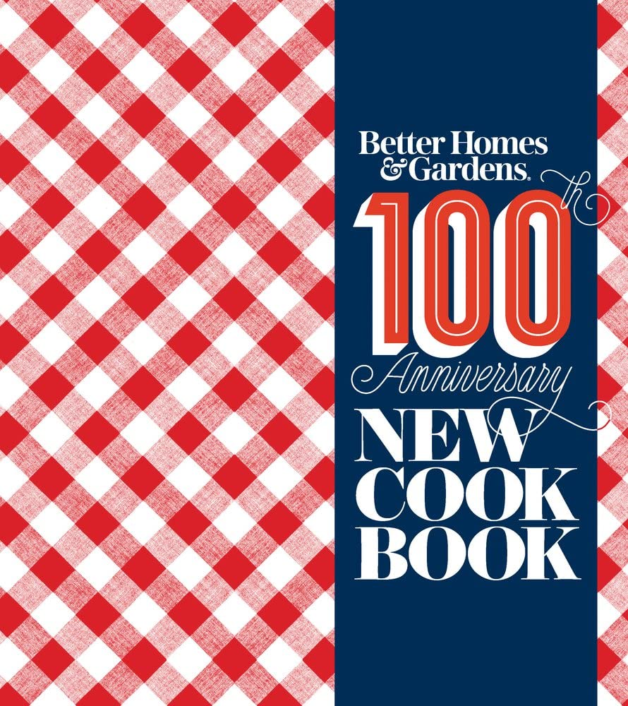 Better Homes and Gardens 100th Anniversary Cookbook