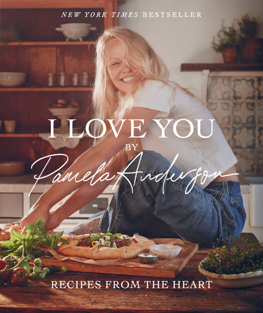 I Love You: Recipes from the Heart Cookbook